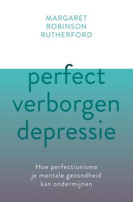 Perfect verborgen depressie - Margaret Robinson Rutherford - ebook