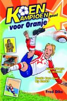 Koen Kampioen gaat voor Oranje (Hardback)