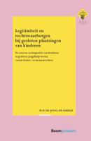 Legitimiteit en rechtswaarborgen bij gesloten plaatsingen van kinderen (Paperback) Legitimiteit en rechtswaarborgen bij gesloten plaatsingen van kinderen (Paperback)