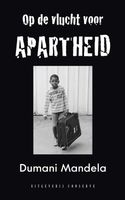 Op de vlucht voor Apartheid - Dumani Mandela - eBook (9789054294948) - thumbnail