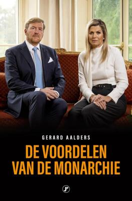 De voordelen van de monarchie (Paperback)