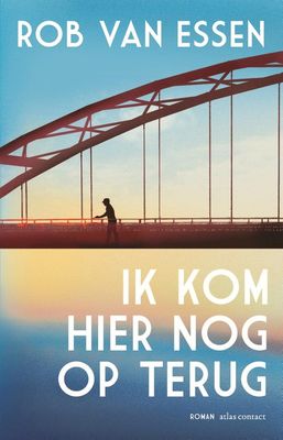 Ik kom hier nog op terug - Rob van Essen - ebook