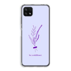 Be a wildflower: Samsung Galaxy A22 5G Transparant Hoesje