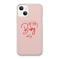 Not Your Baby: iPhone 13 Transparant Hoesje
