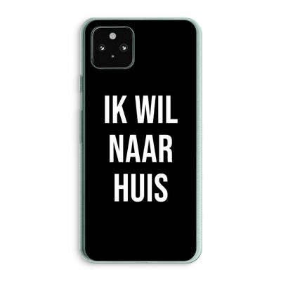 Ik wil naar huis - Zwart: Google Pixel 5a 5G Transparant Hoesje