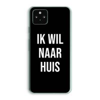 Ik wil naar huis - Zwart: Google Pixel 5a 5G Transparant Hoesje