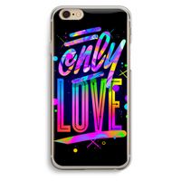 Only Love: iPhone 6 / 6S Transparant Hoesje