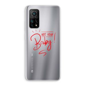 Not Your Baby: Xiaomi Mi 10T 5G Transparant Hoesje