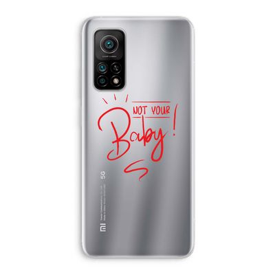 Not Your Baby: Xiaomi Mi 10T 5G Transparant Hoesje