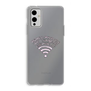 Home Is Where The Wifi Is: OnePlus 9 Transparant Hoesje