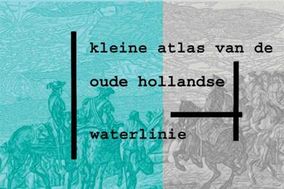 Kleine atlas van de Oude Hollandse Waterlinie (Paperback)