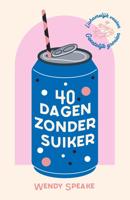 40 dagen zonder suiker - Wendy Speake - ebook