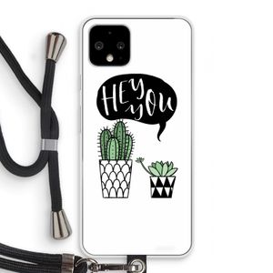 Hey you cactus: Pixel 4 Transparant Hoesje met koord
