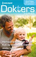 Herhaalrecept voor liefde ; Kus op doktersvoorschrift - Jennifer Taylor - ebook