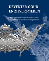 Deventer Goud- en Zilversmeden (Hardback)
