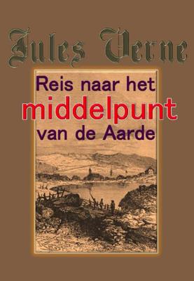 Reis naar het middelpunt van de aarde (Paperback)