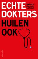 Echte dokters huilen ook - Warner Prevoo, Karin Overmars - ebook