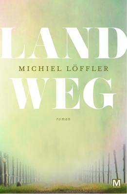 Land weg - Michiel Löffler - ebook