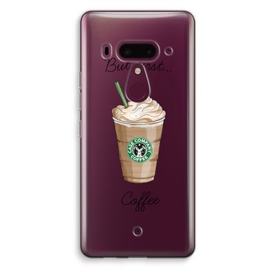But first coffee: HTC U12+ Transparant Hoesje