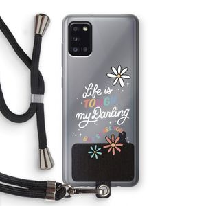 Tough Life: Samsung Galaxy A31 Transparant Hoesje met koord