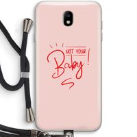Not Your Baby: Samsung Galaxy J7 (2017) Transparant Hoesje met koord