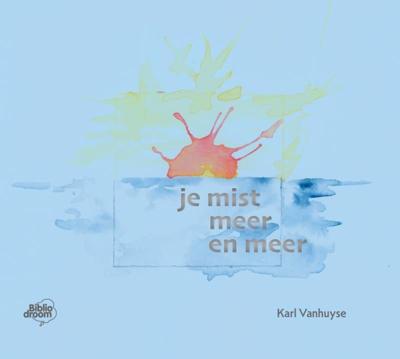 Je mist meer en meer (Hardback)