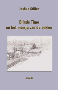 Blinde Timo en het meisje van de bakker - Joshua Stiller - ebook