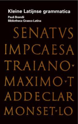 Kleine Latijnse Grammatica (Paperback)