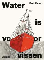 Water is voor vissen (Hardback)