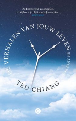 Ted Chiang De verhalen van jouw leven en anderen Ted Chiang De verhalen van jouw leven en anderen