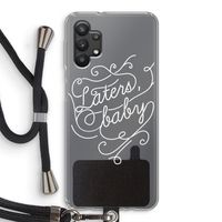 Laters, baby: Samsung Galaxy A32 5G Transparant Hoesje met koord