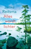 Alles wordt lichter - Janke Reitsma - ebook