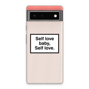 Self love: Google Pixel 6 Transparant Hoesje