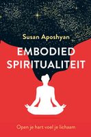 Embodied spiritualiteit - Spiritueel - Spiritueelboek.nl
