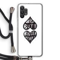 Big butt bigger heart: Samsung Galaxy A32 5G Transparant Hoesje met koord