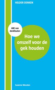 Hoe we onszelf voor de gek houden - Suzanne Weusten - ebook