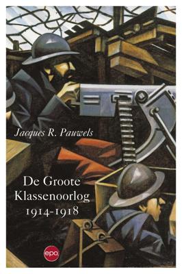 De Groote Klassenoorlog 1914 1918 (Paperback)