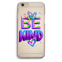 Be Kind: iPhone 6 / 6S Transparant Hoesje - thumbnail