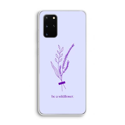 Be a wildflower: Samsung Galaxy S20 Plus Transparant Hoesje
