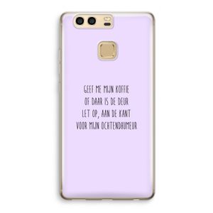 Ochtendhumeur: Huawei P9 Transparant Hoesje