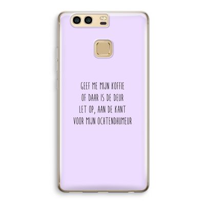 Ochtendhumeur: Huawei P9 Transparant Hoesje