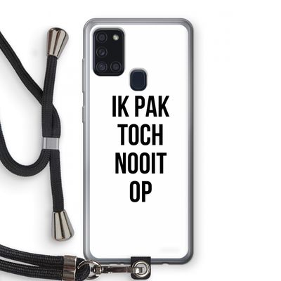 Ik pak nooit op: Samsung Galaxy A21s Transparant Hoesje met koord