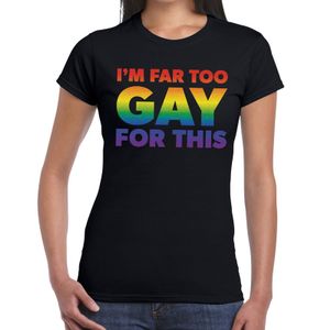 I am far too gay for this gay pride tekst/fun shirt zwart dames 2XL  -