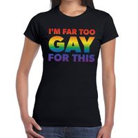 I am far too gay for this gay pride tekst/fun shirt zwart dames 2XL  - - thumbnail