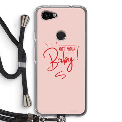 Not Your Baby: Pixel 3a Transparant Hoesje met koord
