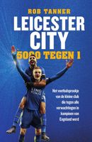 Leicester City, 5000 tegen 1 - Rob Tanner - ebook