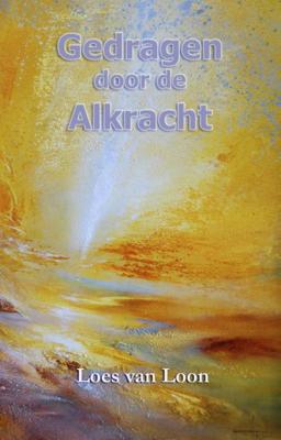 Gedragen door de Alkracht (Paperback)