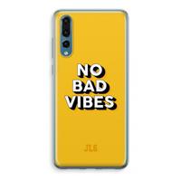 No Bad Vibes: Huawei P20 Pro Transparant Hoesje