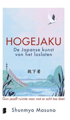 Hogejaku: de Japanse kunst van het loslaten - Spiritueel & Spiritualiteit - Spiritueelboek.nl