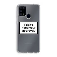 Don't need approval: Samsung Galaxy M31 Transparant Hoesje